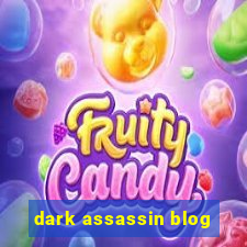 dark assassin blog